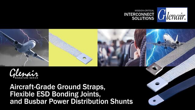 Aircraft-Grade Ground Straps, Flexible ESD Bonding Joints, and Busbar Power Distribution Shunts