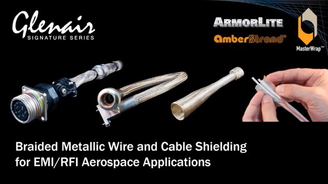 Braided Metallic Wire and Cable Shielding for EMI/RFI Aerospace Applications