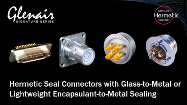 Hermetic Seal Connectors with Glass-to-Metal or Lightweight Encapsulant-to-Metal Sealing