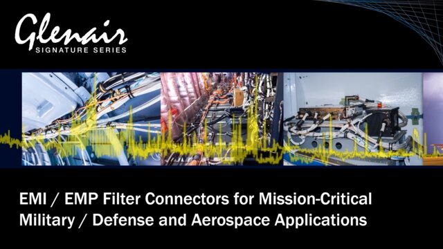 Signature EMI / EMP Filter Connectors for Mission-Critical Military / Defense and Aerospace Applications